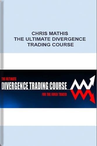 The Ultimate Divergence Trading Course By Chris Mathis
