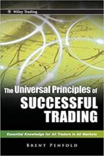 The Universal Principles of Successful Trading: Essential Knowledge for All Traders in All Markets