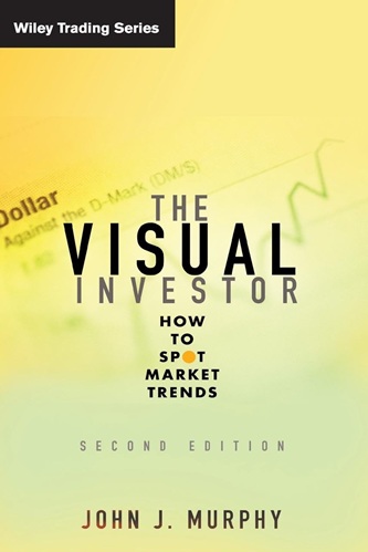 The Visual Investor How to Spot Market Trends By John J. Murphy