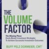 The Volume Factor The Missing Piece Goals-Based Investment Strategies To Achieve Successful Investment Outcomes By Buff Pelz Dormeier