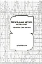 The W. D. Gann Method of Trading A Simplified, Clear Approach By Gerald Marisch