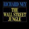 The Wall Street Jungle By Richard Ney