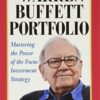 The Warren Buffett Portfolio Mastering the Power of the Focus Investment Strategy By Robert_G._Hagstrom