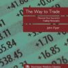 The Way to Trade Discover Your Successful Trading Personality By John Piper
