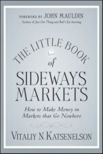 The little book of sideways markets by Katsenelson, Vitaliy