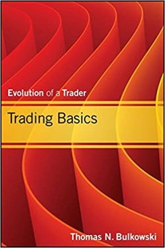 Thomas N. Bulkowski - Trading Basics Evolution of a Trader