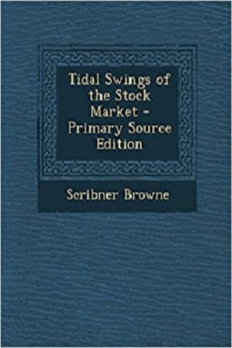 Tidal Swings Of The Stock Market By Scribner Browne