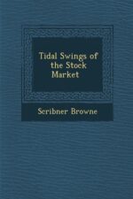Tidal Swings Of The Stock Market By Scribner Browne