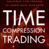 Time Compression Trading By Jason Alan Jankovsky