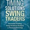 Timing Solutions for Swing Traders Successful Trading Using Technical Analysis and Financial Astrology By Peter Tryde and Robert Lee