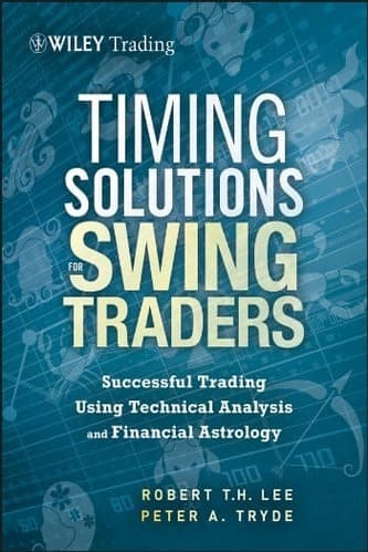 Timing Solutions for Swing Traders Successful Trading Using Technical Analysis and Financial Astrology By Peter Tryde and Robert Lee
