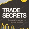 Trade Secrets Powerful Strategies for Volatile Markets By Adrian Manz
