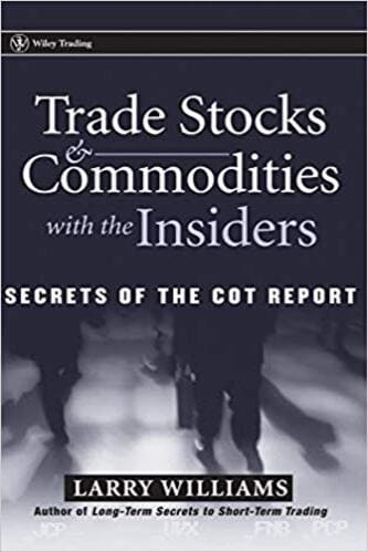 Trade Stocks and Commodities With the Insiders - Secrets of the COT Report