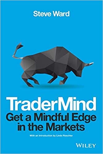 Tradermind Get a Mindful Edge in the Markets by Steve Ward