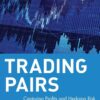 Trading Pairs Capturing Profits and Hedging Risk with Statistical Arbitrage Strategies