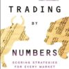Trading by Numbers Scoring Strategies for Every Market By W. Shawn Howell, Rick Swope