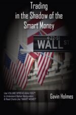Trading in the Shadow of the Smart Money, Vol 1 and 2 (Gavin Holmes)
