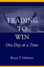 Trading to Win Course By Bryce Gilmore