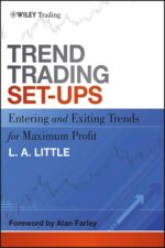 Trend Trading Set-Ups Entering and Exiting Trends for Maximum Profit