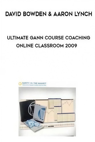 Ultimate Gann Course – Coaching Online Classroom (2009) By David Bowden & Aaron Lynch