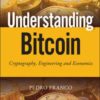 Understanding Bitcoin_ Cryptography, Engineering and Economics