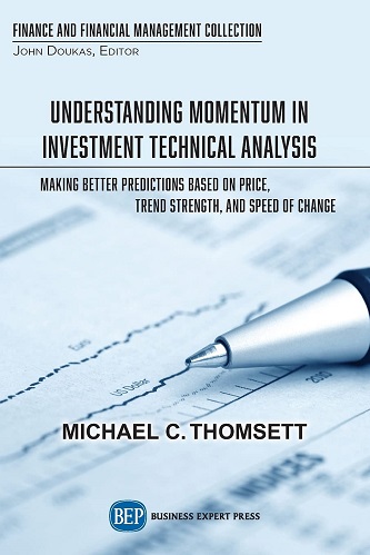 Understanding Momentum in Investment Technical Analysis By Michael C. Thomsett