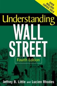 Understanding Wall Street By Jeffrey B. Little