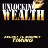 Unlocking Wealth Secret to Market Timing By John Crane