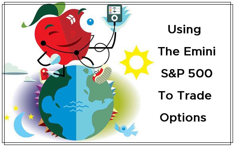 Using The Emini S&P 500 To Trade Options By Tom Busby Cover