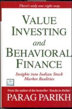 Value Investing And Behavioral Finance Insights Into Indian Stock Market Realities by Parag Parikh