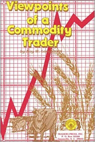 Viewpoints of a Commodity Trader By Roy W. Longstreet
