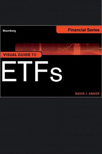 Visual Guide to ETFs by David J. Abner