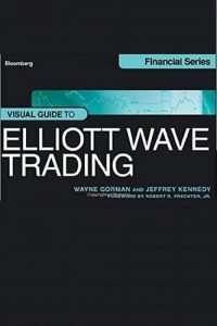 Visual Guide to Elliott Wave Trading by Wayne Gorman, Jeffrey Kennedy