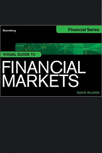 Visual Guide to Financial Markets by David Wilson