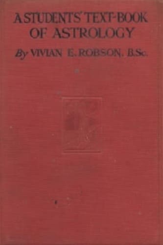 Vivian E. Robson - A Student's Text-Book of Astrology