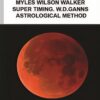 WD-Ganns-Master-Time-Factor-The-Astrological-Method-By-Myles-Wilson-Walker