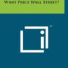 What Price Wall Street By Forrest Davis