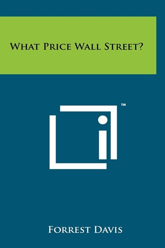 What Price Wall Street By Forrest Davis