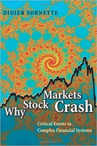 Why Stock Markets Crash Critical Events in Complex Financial Systems By Didier Sornette