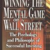 Winning the Mental Game on Wall Street The Psychology and Philosophy of Successful Investing By John Magee
