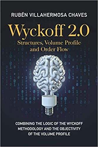 Wyckoff 2.0 Structures, Volume Profile and Order Flow By Rubén Villahermosa