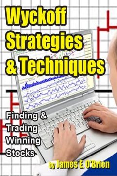 Wyckoff Strategies & Techniques Finding & Trading Winning Stocks By James E. O'Brien