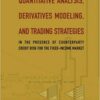 Yi Tang, Bin Li - Quantitative Analysis, Derivatives Modeling, And Trading Strategies