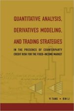 Yi Tang, Bin Li - Quantitative Analysis, Derivatives Modeling, And Trading Strategies