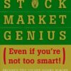 You Can Be a Stock Market Genius Even if You're Not Too Smart By Joel Greenblatt