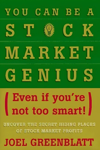 You Can Be a Stock Market Genius Even if You're Not Too Smart By Joel Greenblatt
