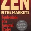 Zen in the Markets: Confessions of a Samurai Trader