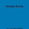 All George Bayer Books